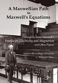 A Maxwellian Path to Maxwell's Equations Cover